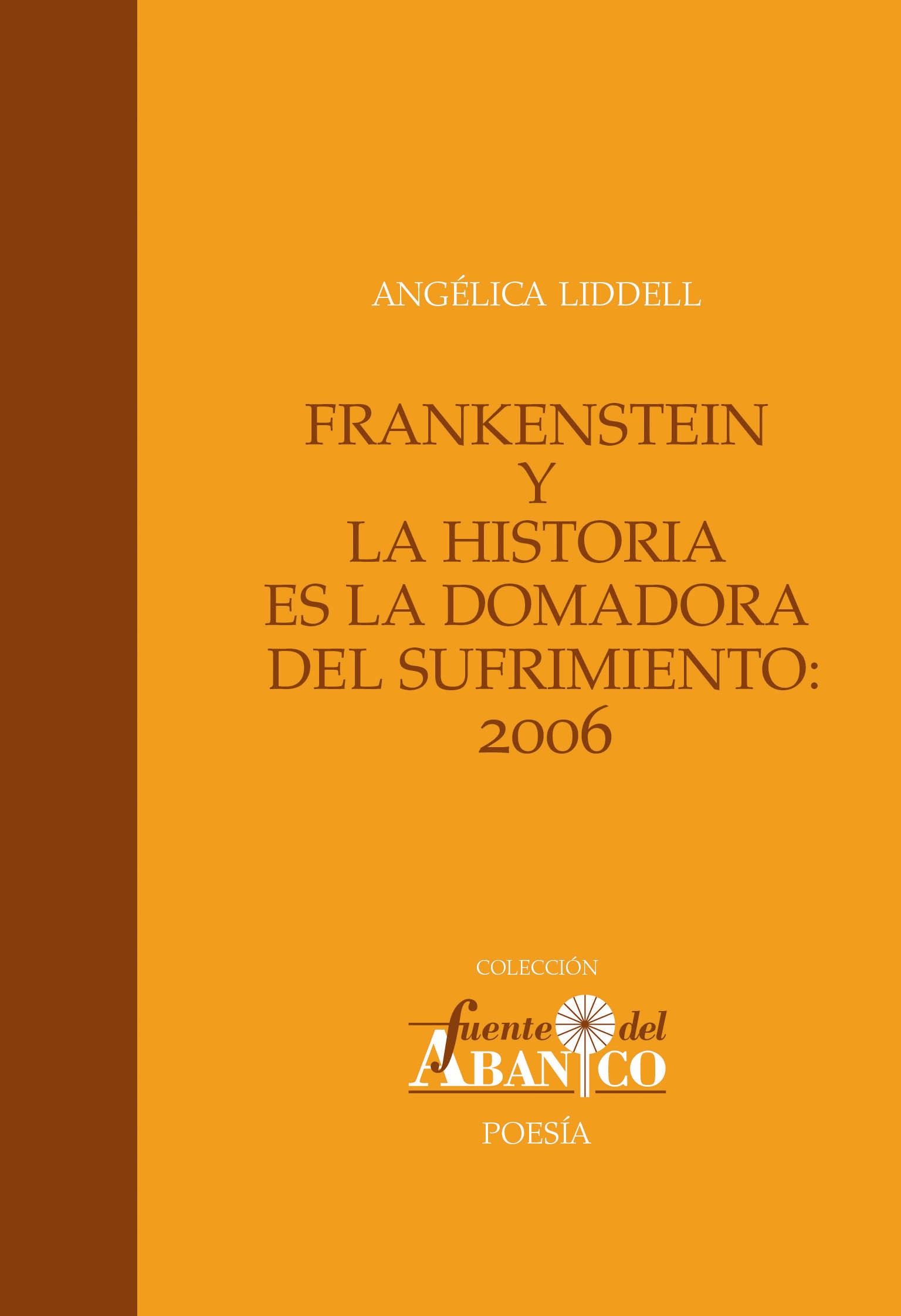 FRANKENSTEIN Y LA HISTORIA ES LA DOMADORA DEL SUFRIMIENTO. 