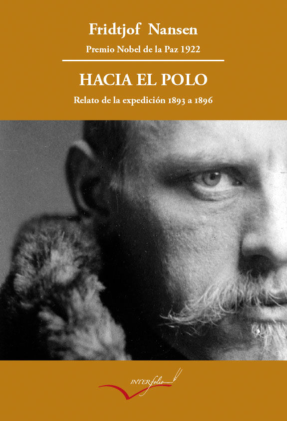 HACIA EL POLO. RELATO DE LA EXPEDICIÓN DEL FRAM DE 1893 A 1896.