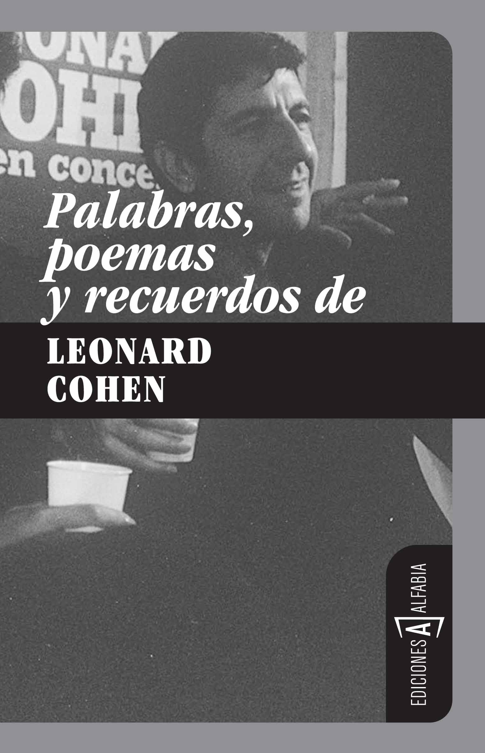 PALABRAS, POEMAS Y RECUERDOS DE LEONARD COHEN