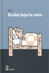 RUIDOS BAJO LA CAMA. 