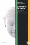 EL CEREBRO DE BUDA. LA NEUROCIENCIA DE LA FELICIDAD, EL AMOR Y LA SABIDURÍA