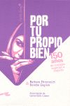 POR TU PROPIO BIEN.. 150 AÑOS DE CONSEJOS EXPERTOS A LAS MUJERES