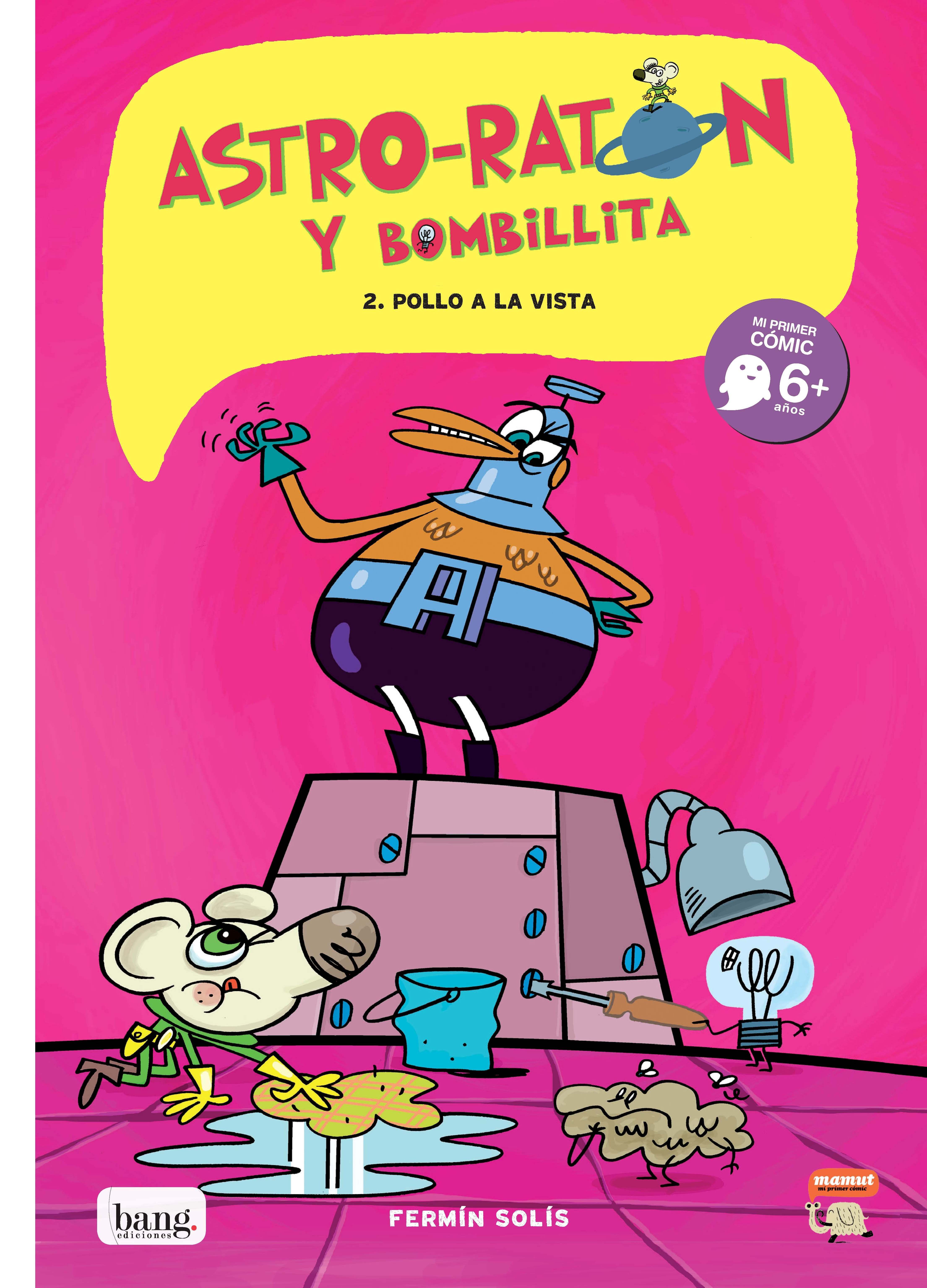 ASTRO-RATÓN Y BOMBILLITA 2. ¡POLLO A LA VISTA!