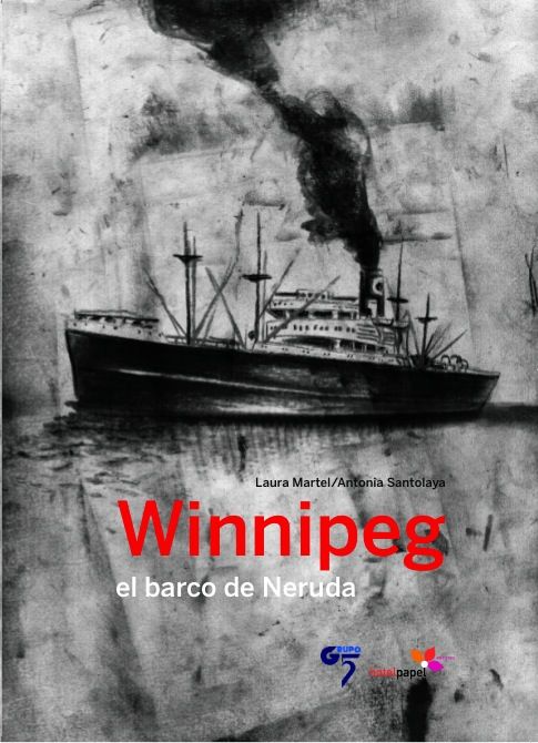 WINNIPEG, EL BARCO DE NERUDA. EL BARCO DE NERUDA