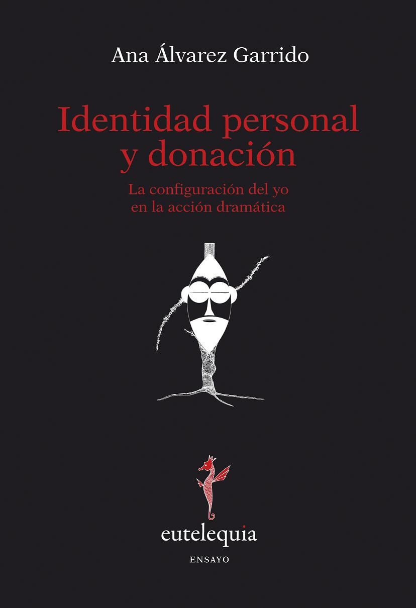 IDENTIDAD PERSONAL Y DONACIÓN. LA CONFIGURACIÓN DEL YO EN LA ACCIÓN DRAMÁTICA