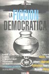 LA FICCIÓN DEMOCRÁTICA. 