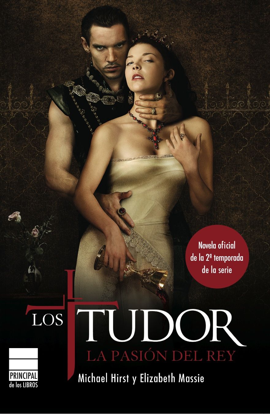 LOS TUDOR. LA PASIÓN DEL REY. NOVELA OFICIAL DE LA 2ª TEMPORADA DE LA SERIE