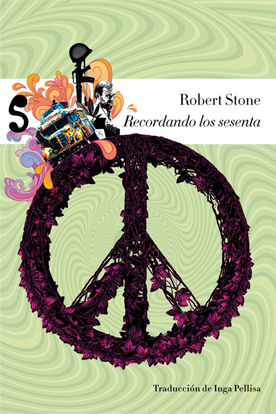 RECORDANDO LOS SESENTA. LAS MEMORIAS DE ROBERT STONE