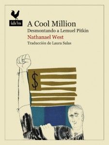 A COOL MILLION. DESMONTANDO A LEMUEL PITKIN