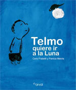 TELMO QUIERE IR A LA LUNA. 