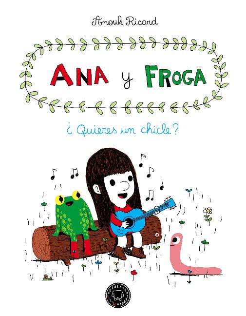 ANA Y FROGA, TOMO 1: ¿QUIERES UN CHICLE?