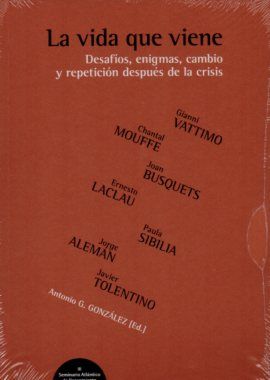 LA VIDA QUE VIENE.. DESAFIOS ENIGMAS CAMBIO Y REPETICION DESPUES DE LA CRISIS