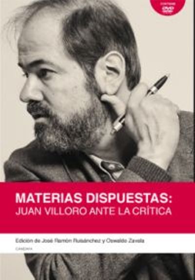 MATERIAS DISPUESTAS. JUAN VILLORO ANTE LA CRÍTICA