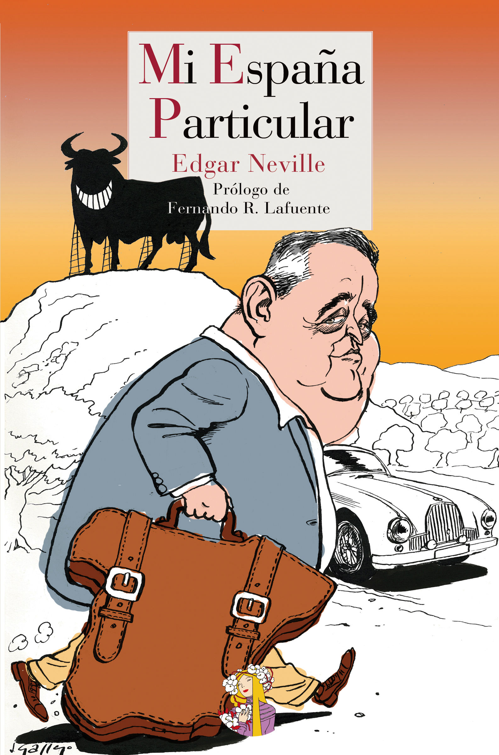 MI ESPAÑA PARTICULAR. GUÍA ARBITRARIA DE LOS CAMINOS TURÍSTICOS Y GASTRONÓMICOS DE ESPAÑA