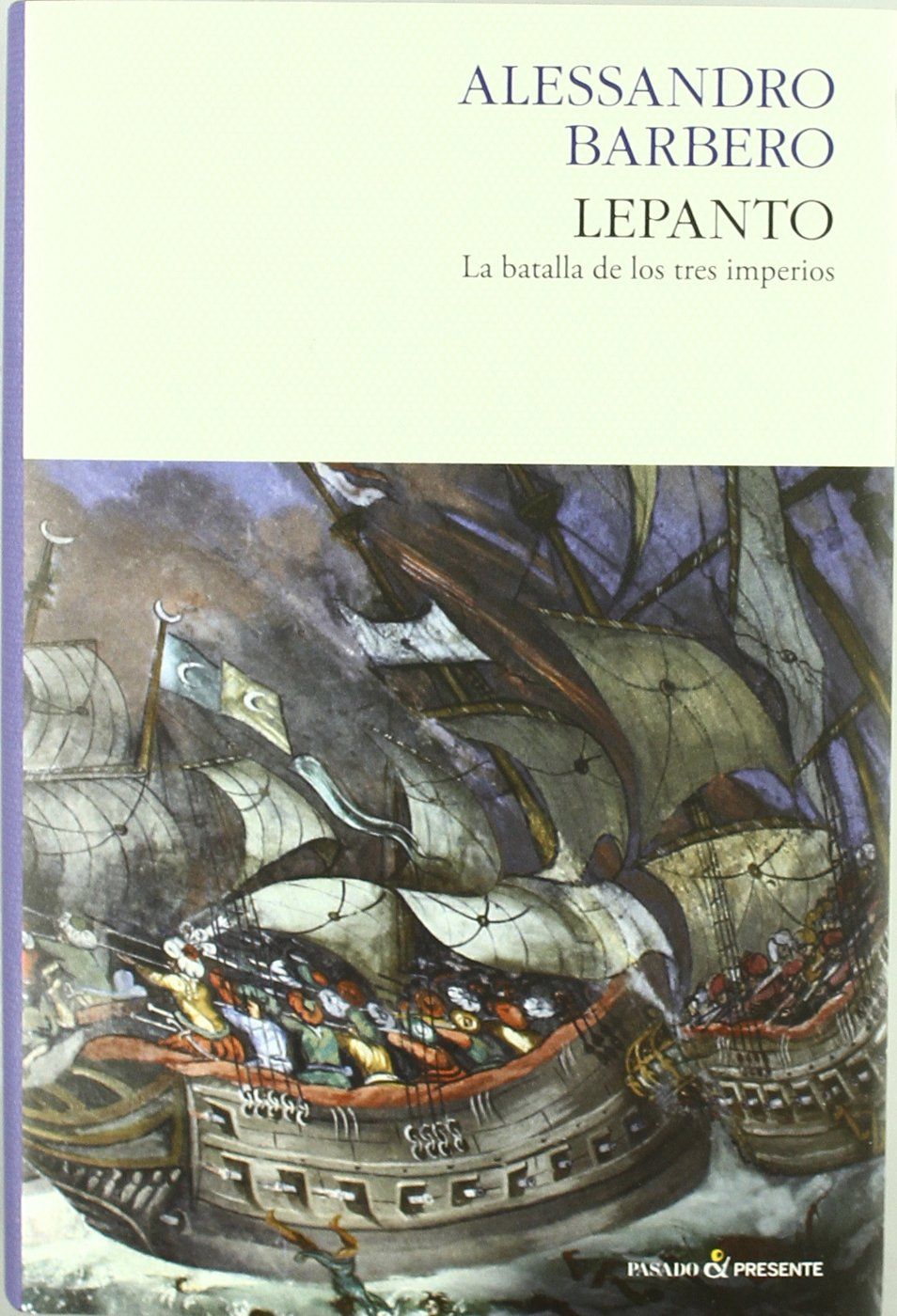 LEPANTO. LA BATALLA DE LOS TRES IMPERIOS