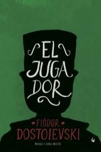 EL JUGADOR. UNA NOVELA (DE LAS NOTAS DE UN HOMBRE JOVEN)