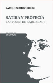 SÁTIRA Y PROFECÍA. LAS VOCES DE KARL KRAUS