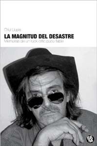 LA MAGNITUD DEL DESASTRE. MEMORIAS DE UN ROCK CRITIC POCO FIABLE