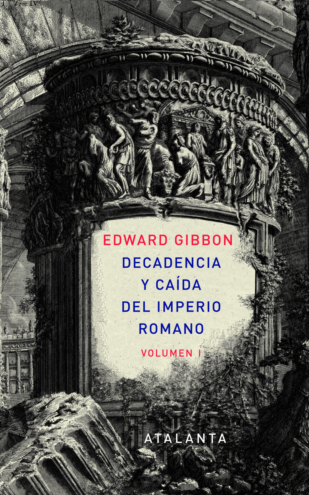 DECADENCIA Y CAÍDA DEL IMPERIO ROMANO. TOMO I. 