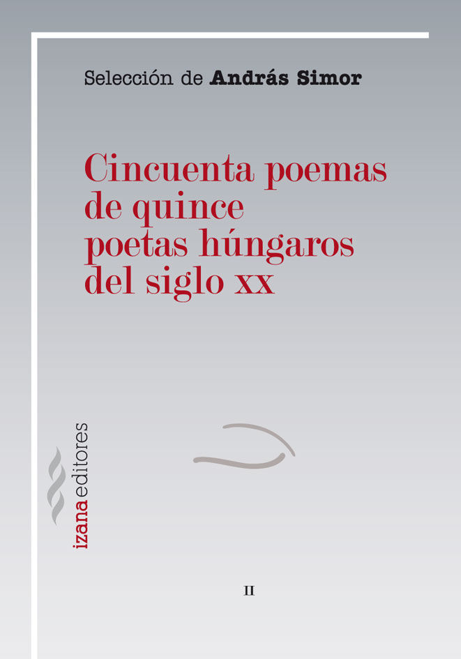 CINCUENTA POEMAS DE QUINCE POETAS HÚNGAROS DEL SIGLO XX