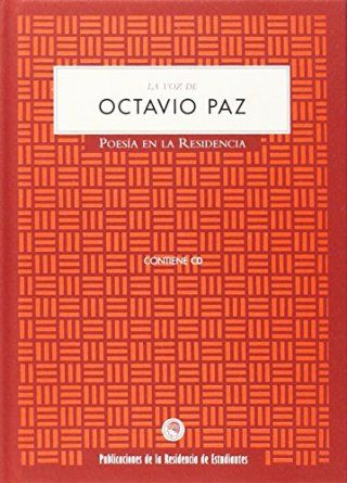 LA VOZ DE OCTAVIO PAZ. POESÍA EN LA RESIDENCIA