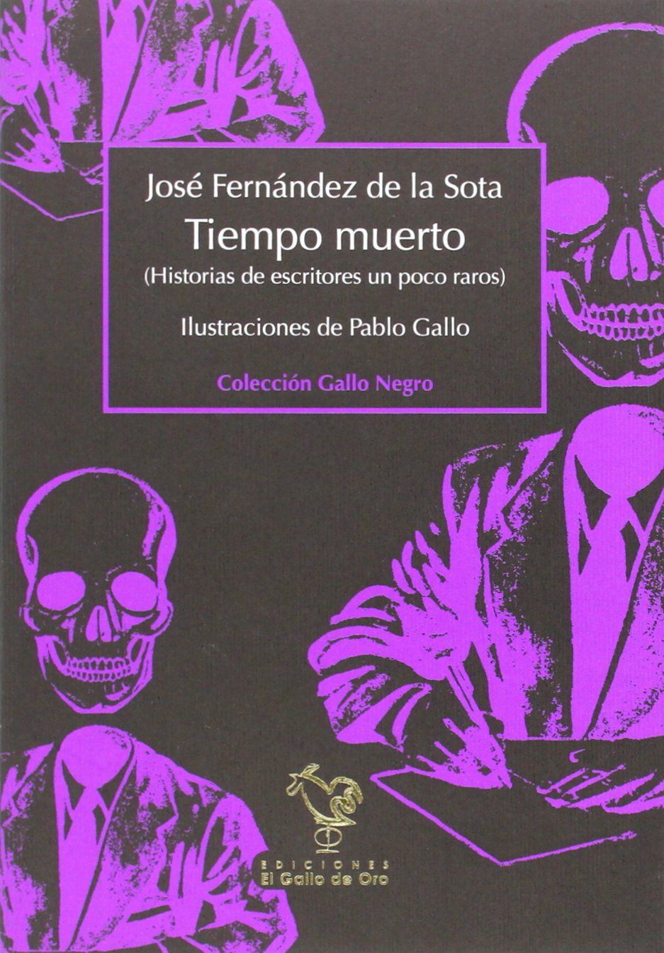 TIEMPO MUERTO. HISTORIAS DE ESCRITORES UN POCO RAROS