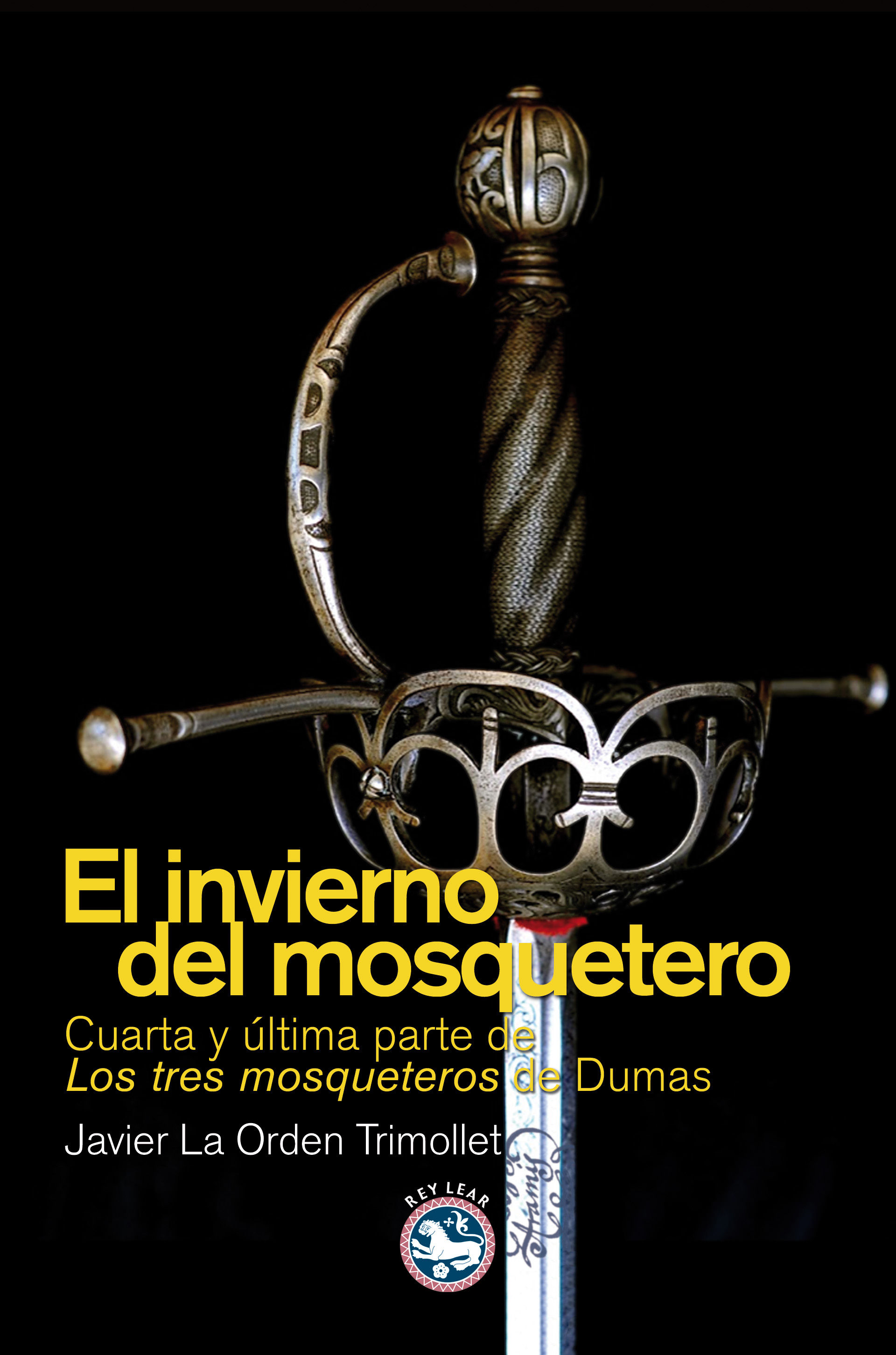 EL INVIERNO DEL MOSQUETERO. CUARTA Y ÚLTIMA PARTE A "LOS TRES MOSQUETEROS" DE DUMAS