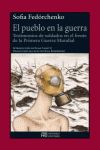 EL PUEBLO EN LA GUERRA. TESTIMONIOS DE SOLDADOS EN EL FRENTE DE LA PRIMERA GUERRA MUNDIAL