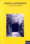 CRISIS DE LA EXTERIORIDAD. CRÍTICA DEL ENCIERRO INDUSTRIAL Y ELOGIO DE LAS AFUERAS