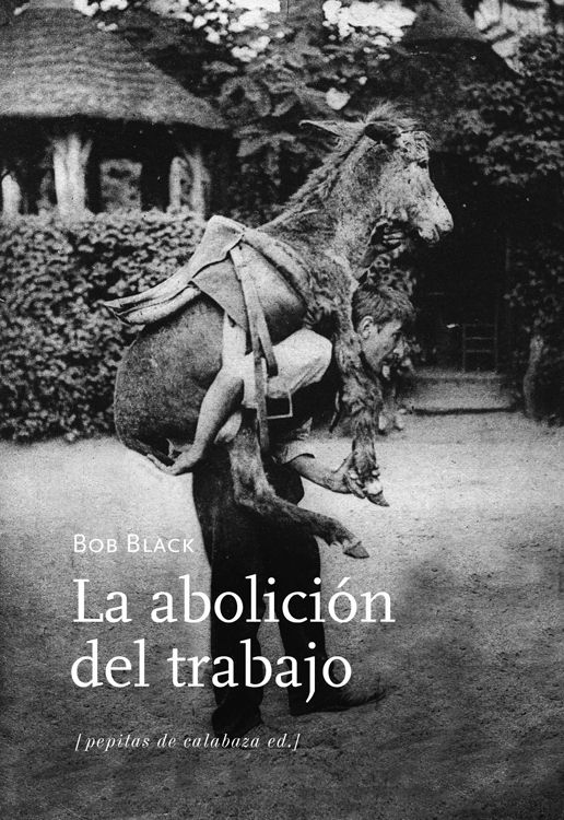 LA ABOLICIÓN DEL TRABAJO