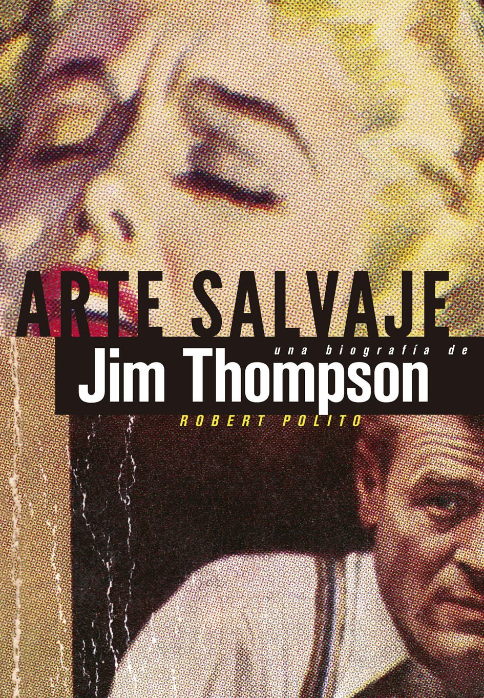 ARTE SALVAJE. UNA BIOGRAFÍA DE JIM THOMPSON