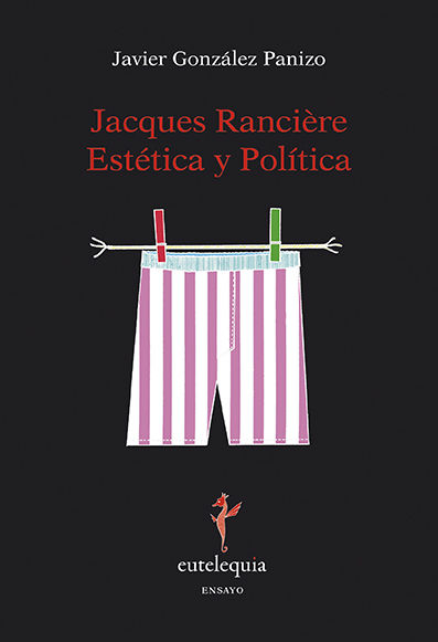 JACQUES RANCIÈRE.. ESTÉTICA Y POLÍTICA