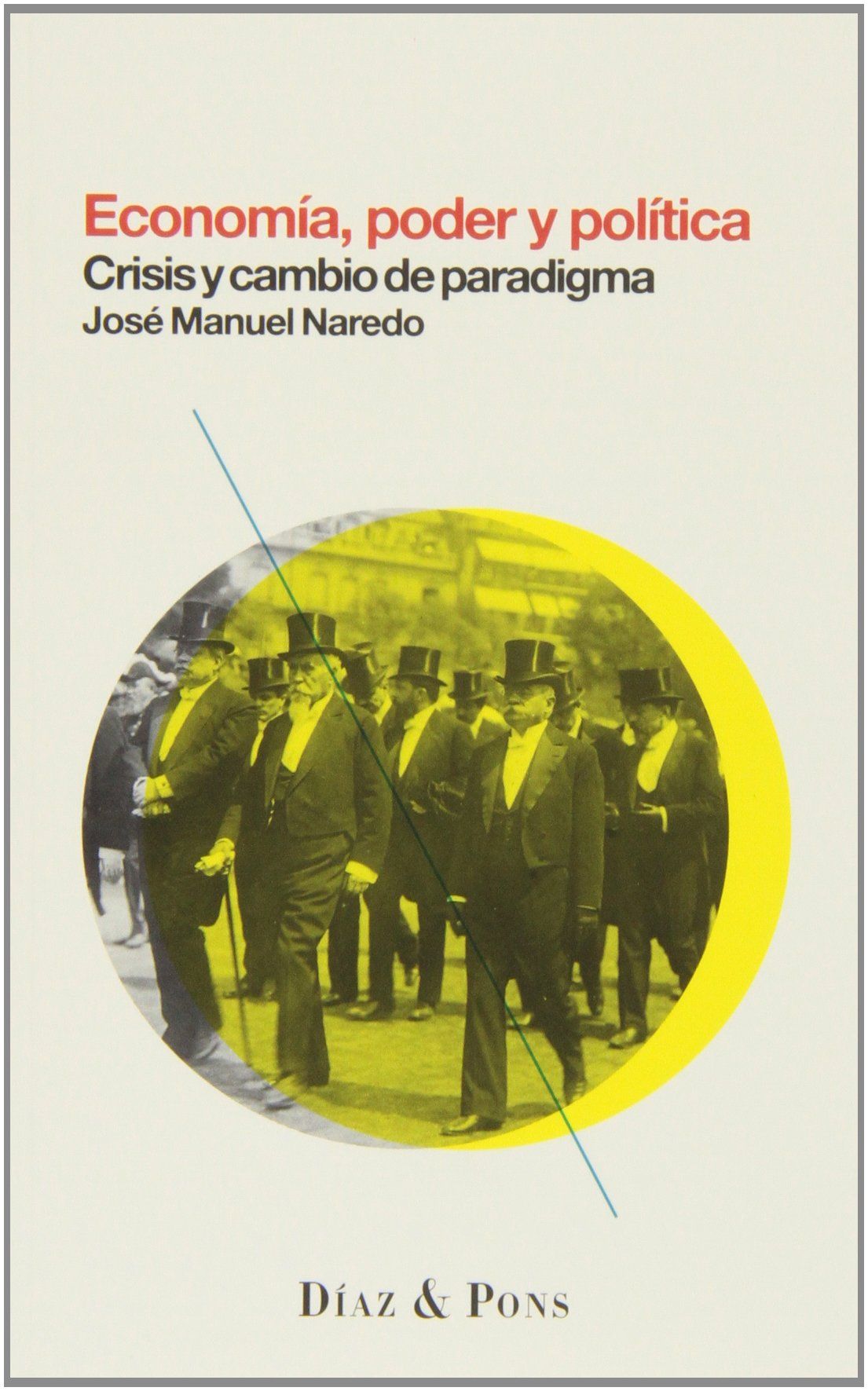 ECONOMÍA, PODER Y POLÍTICA. CRISIS Y CAMBIO DE PARADIGMA