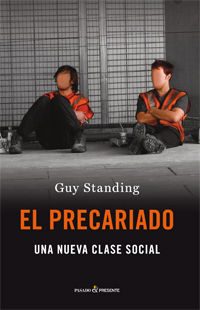 EL PRECARIADO. UNA NUEVA CLASE SOCIAL