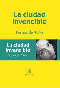 LA CIUDAD INVENCIBLE.