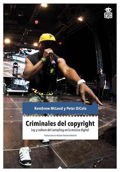 CRIMINALES DEL COPYRIGHT. LEY Y CULTURA DEL SAMPLING EN LA MÚSICA ELECTRÓNICA