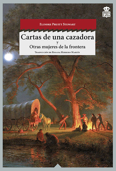 CARTAS DE UNA CAZADORA ; OTRAS MUJERES DEL OESTE. Y OTRAS MUJERES DEL OESTE