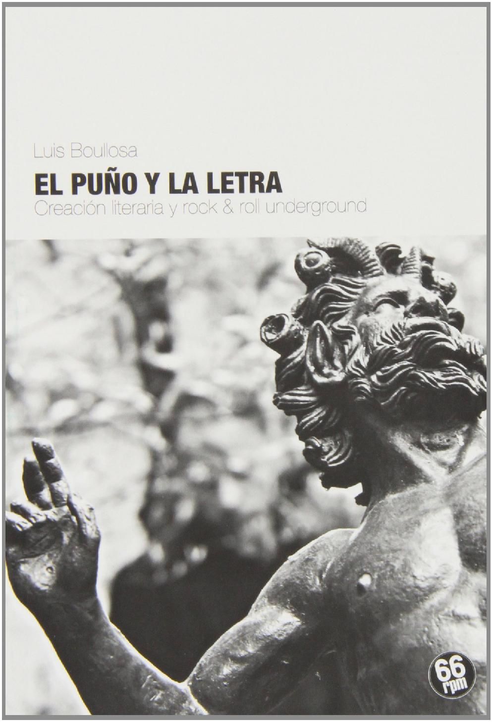 EL PUÑO Y LA LETRA. CREACIÓN LITERARIA Y ROCK&ROLL UNDERGROUND