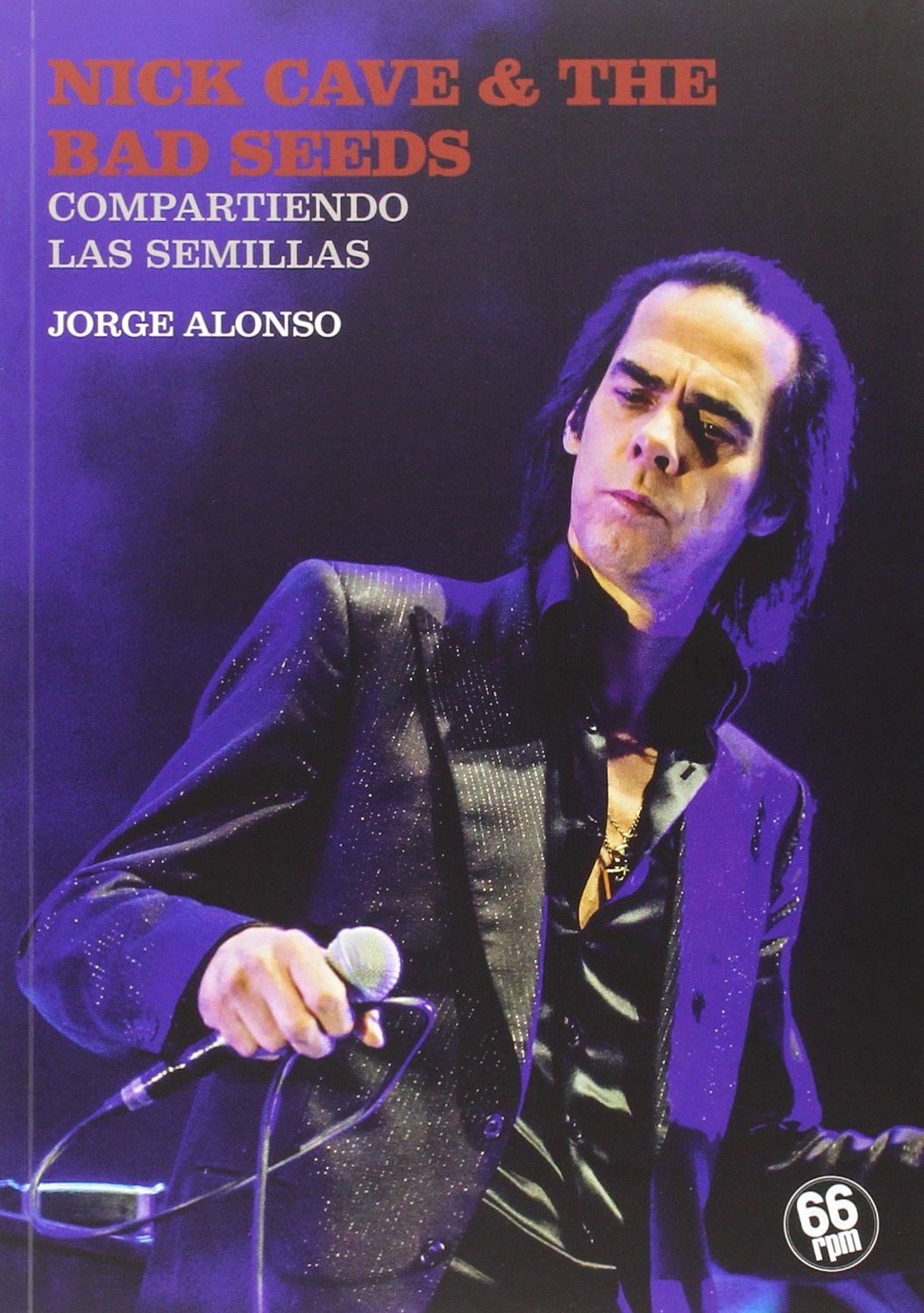 NICK CAVE & THE BAD SEEDS. COMPARTIENDO LAS SEMILLAS