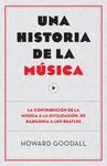 UNA HISTORIA DE LA MÚSICA. LA CONTRIBUCIÓN DE LA MÚSICA A LA CIVILIZACIÓN, DE BABILONIA A LOS BEATLES