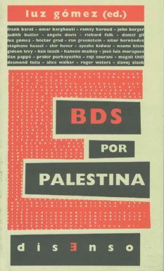 BDS POR PALESTINA. EL BOICOT A LA OCUPACIÓN Y EL APARTHEID ISRAELÍES