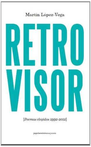 RETROVISOR. POEMAS ELEGIDOS 1992-2012