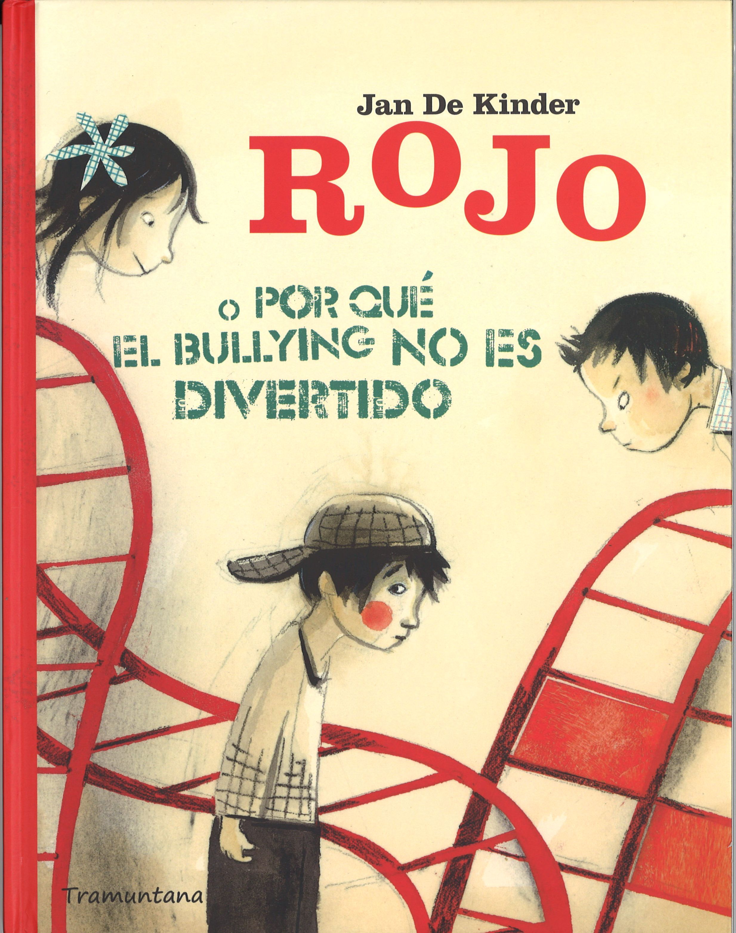 ROJO O PORQUE EL BULLYING NO ES DIVERTIDO. ROJO O PORQUE EL BULLYING NO ES DIVERTIDO