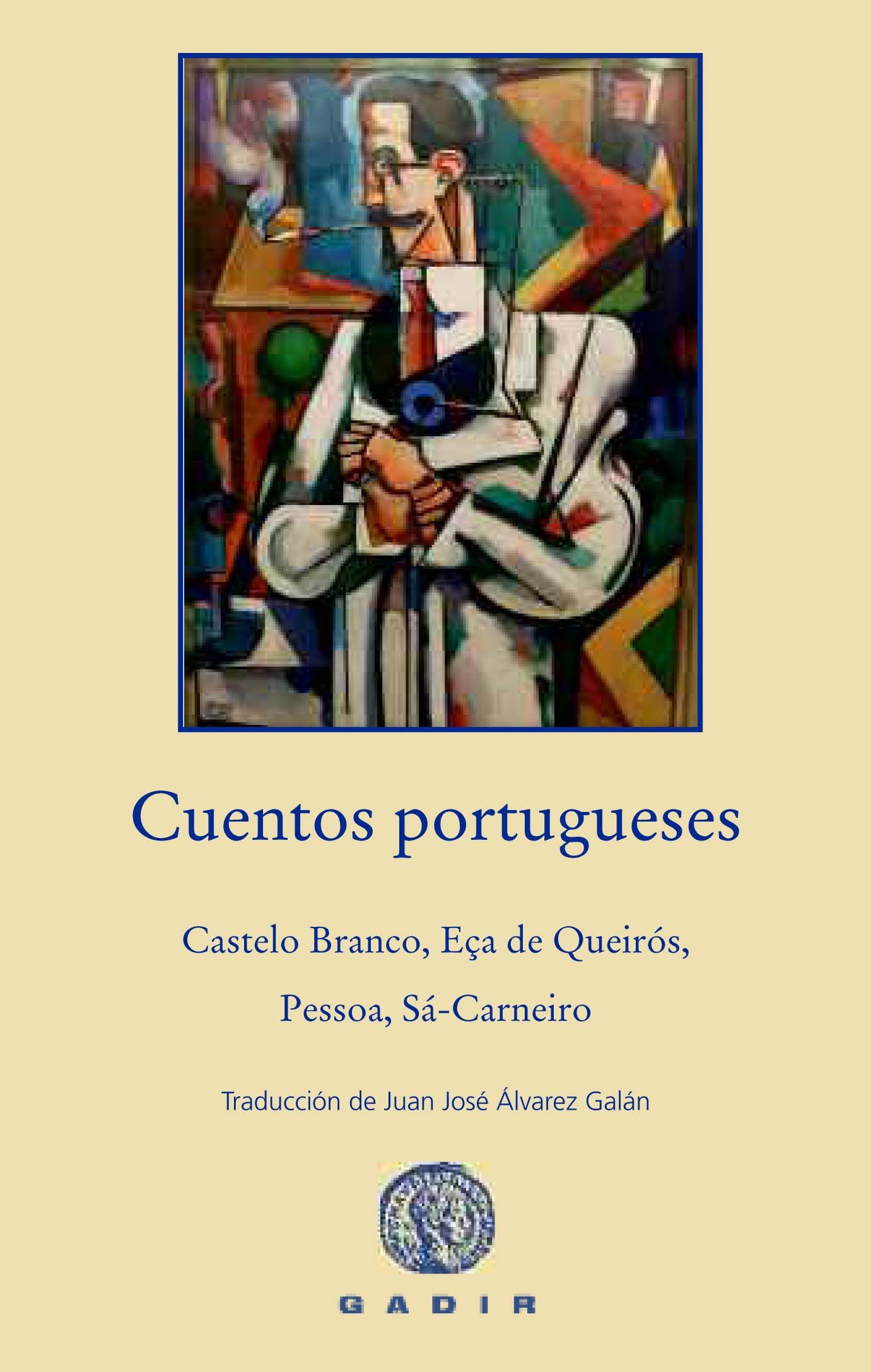 CUENTOS PORTUGUESES. CASTELO BRANCO - EÇA DE QUEIRÓS - PESSOA - SÁ CARNEIRO