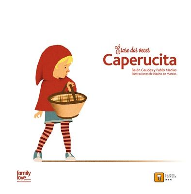 ÉRASE DOS VECES CAPERUCITA. 