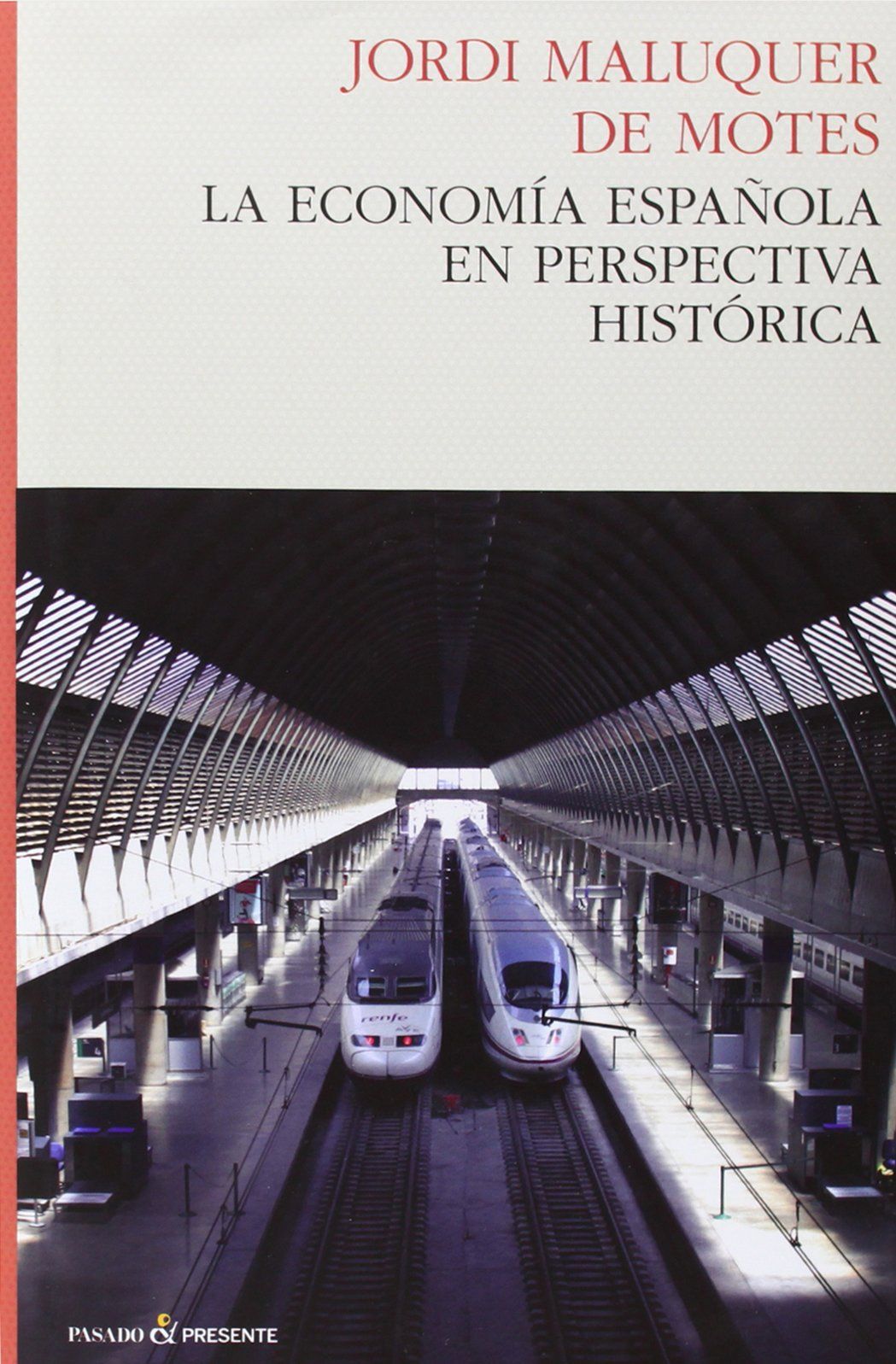 LA ECONOMÍA ESPAÑOLA EN PERSPECTIVA HISTÓRICA. 