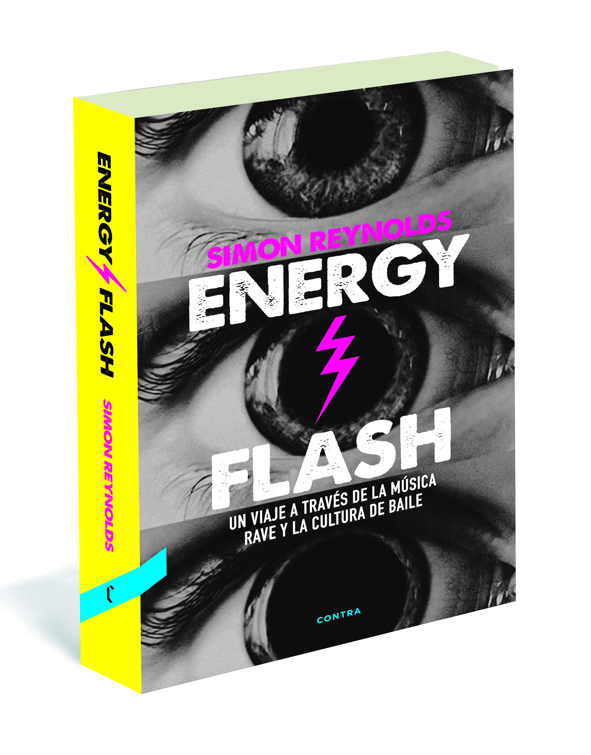 ENERGY FLASH. UN VIAJE A TRAVÉS DE LA MÚSICA RAVE Y LA CULTURA DE BAILE