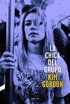 LA CHICA DEL GRUPO. LA AUTOBIOGRAF¡A DE KIM GORDON DE SONIC YOUTH