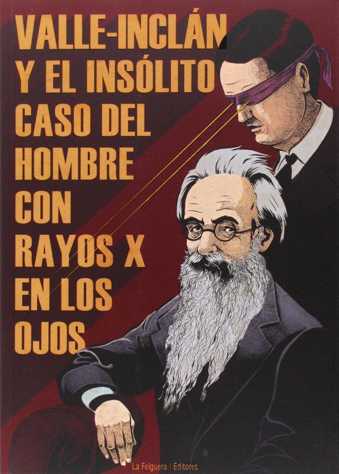 VALLE-INCLÁN Y EL INSÓLITO CASO DEL HOMBRE CON RAYOS X EN LOS OJOS. 