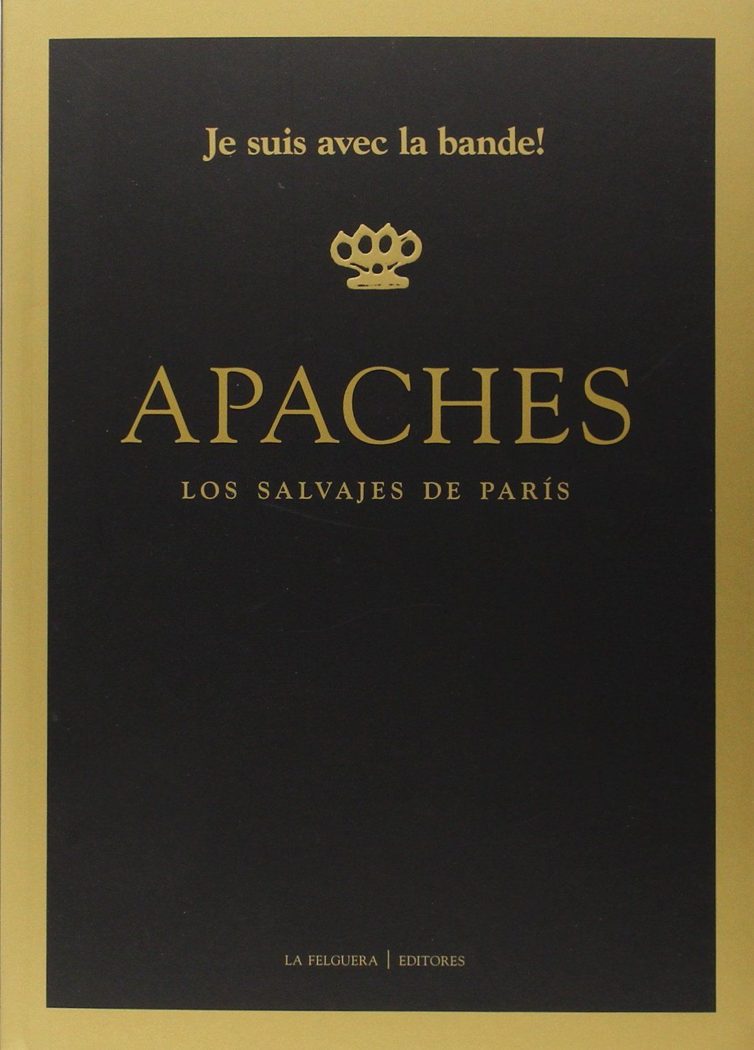 APACHES. LOS SALVAJES DE PARÍS